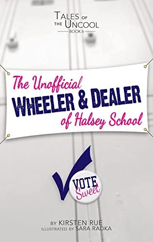 The Unofficial Wheeler &amp; Dealer of Halsey School (Tales of the Uncool)