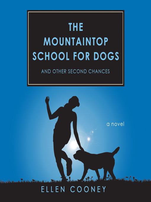 The Mountaintop School for Dogs and Other Second Chances