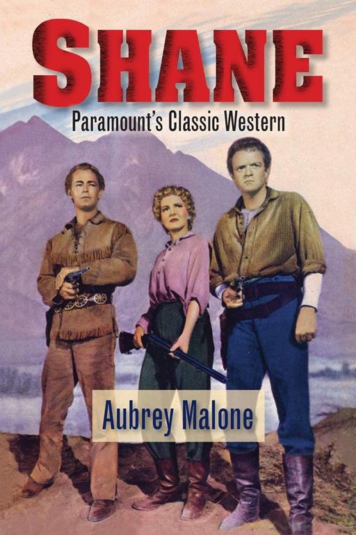 Shane - Paramount&rsquo;s Classic Western