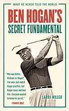 Ben Hogan's Secret Fundamental.