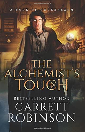 The Alchemist's Touch: A Book of Underrealm (The Academy Journals) (Volume 1)