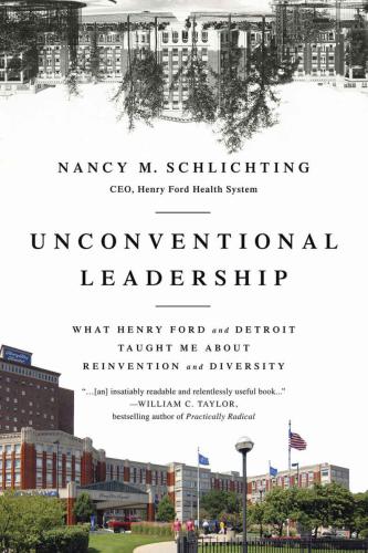 Unconventional leadership : what Henry Ford and Detroit taught me about reinvention and diversity