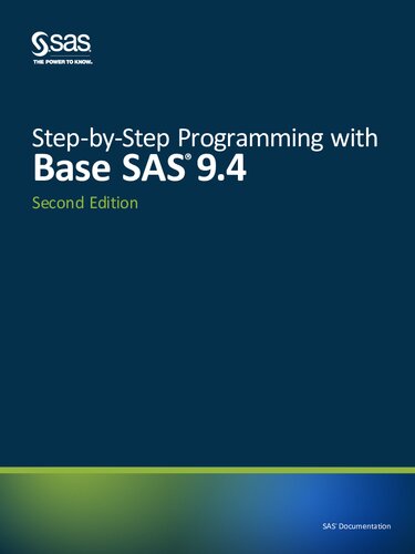 Step-by-Step Programming with Base SAS 9.4, Second Edition