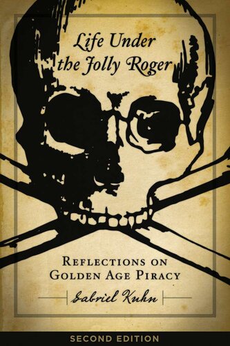 Life under the Jolly Roger : reflections on golden age piracy