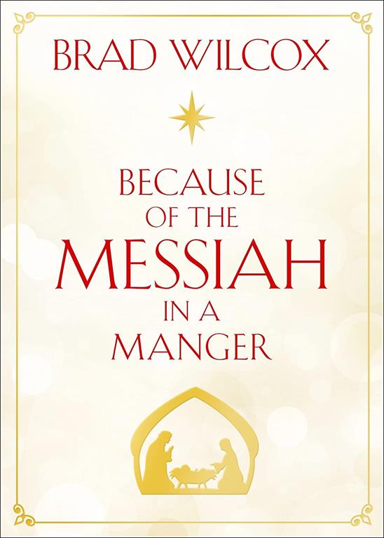 Because of the Messiah in a Manger