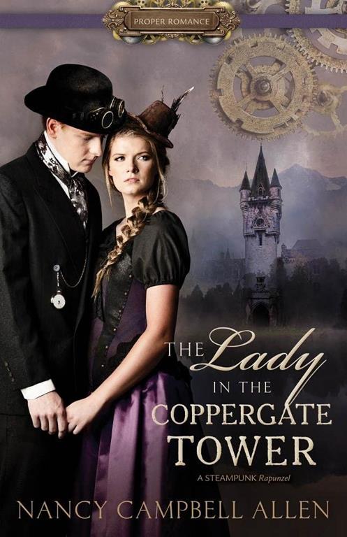 The Lady in the Coppergate Tower (Proper Romance Steampunk)