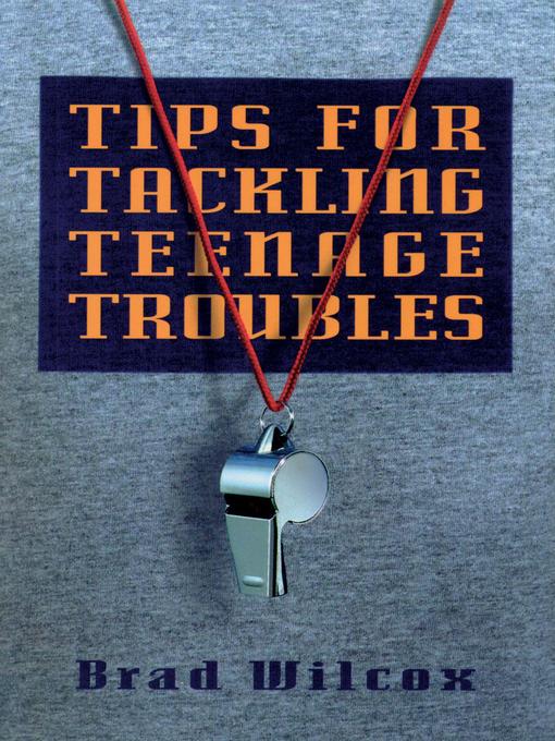 Tips for Tackling Teenage Troubles