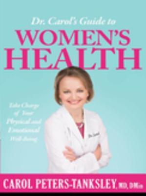 Dr. Carol's Guide to Women's Health