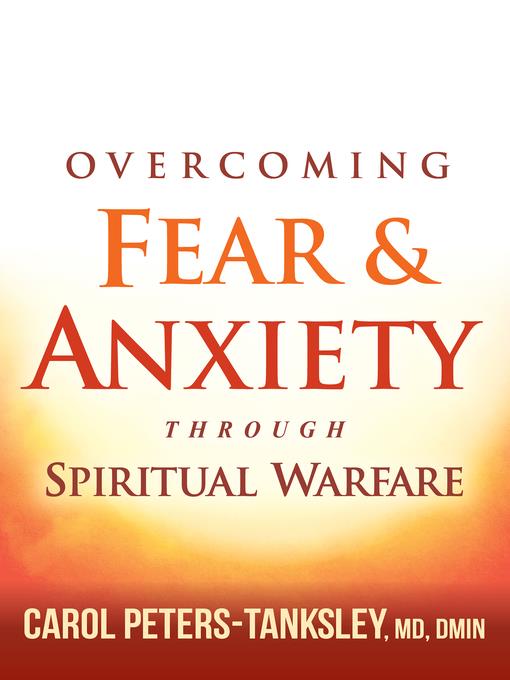 Overcoming Fear and Anxiety Through Spiritual Warfare