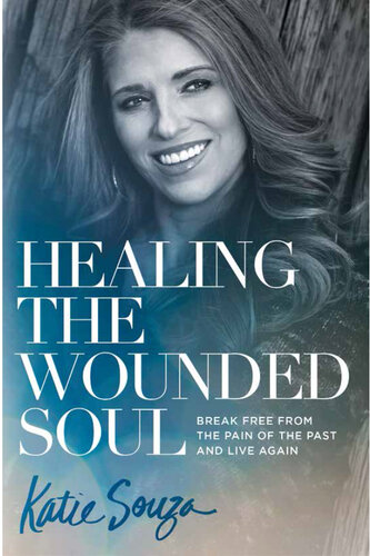 Healing the Wounded Soul