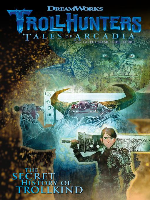 Trollhunters: Tales of Arcadia: The Secret History of Trollkind