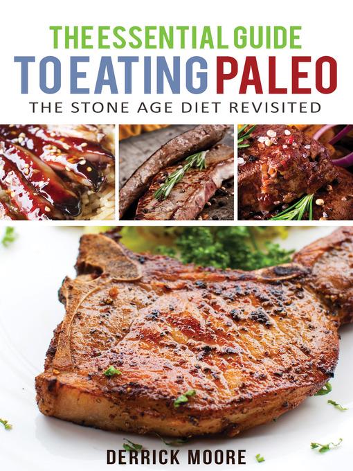 The Essential Guide To Eating Paleo