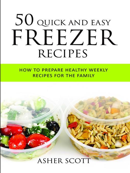 50 Quick And Easy Freezer Recipes