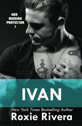 Ivan: Her Russian Protector #1 (Volume 1)