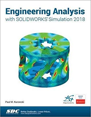 Engineering Analysis with Solidworks Simulation 2018