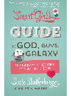 Smart Girl's Guide to God, Guys, and the Galaxy