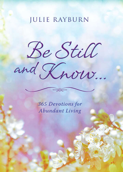 Be Still and Know. . .