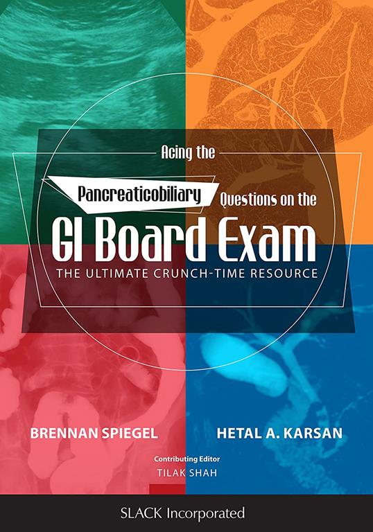 Acing the Pancreaticobiliary Questions on the GI Board Exam: The Ultimate Crunch-Time Resource