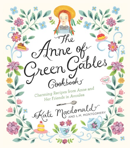 The Anne of Green Gables Cookbook