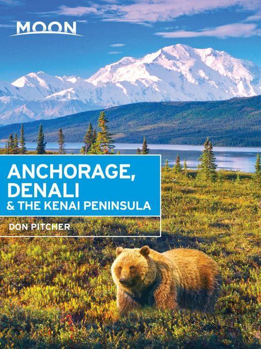 Moon Anchorage, Denali & the Kenai Peninsula