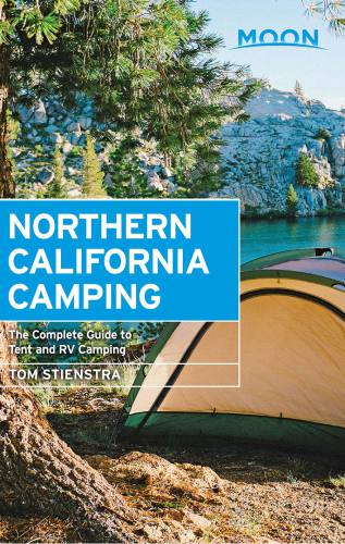 Moon northern California camping : the complete guide to tent and rv camping