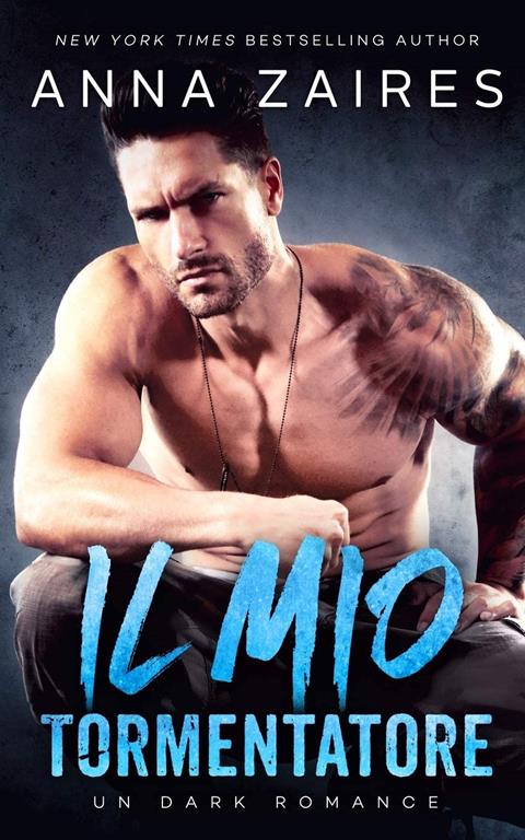 Il mio tormentatore: Un dark romance (Italian Edition)