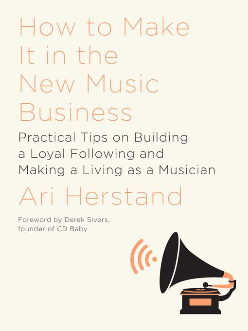 How to Make It in the New Music Business