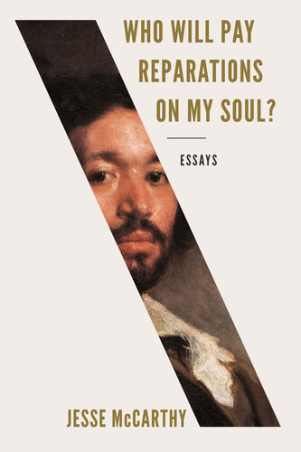 Who Will Pay Reparations On My Soul? Essays