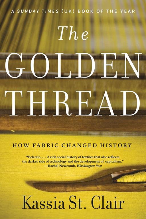 The Golden Thread: How Fabric Changed History