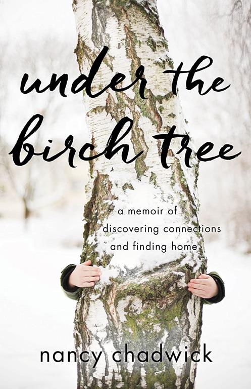 Under the Birch Tree: A Memoir of Discovering Connections and Finding Home