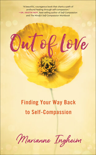 Out of love : finding your way back to self-compassion