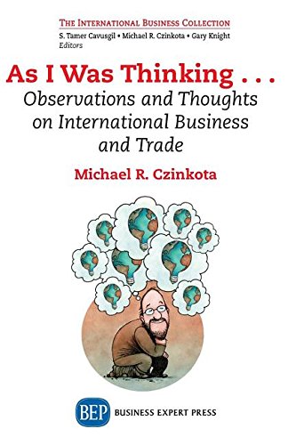 As I Was Thinking ... : observations and thoughts on international business and trade