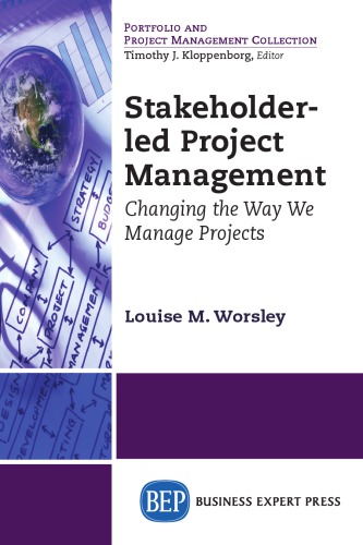 Stakeholder-led project management : changing the way we manage projects