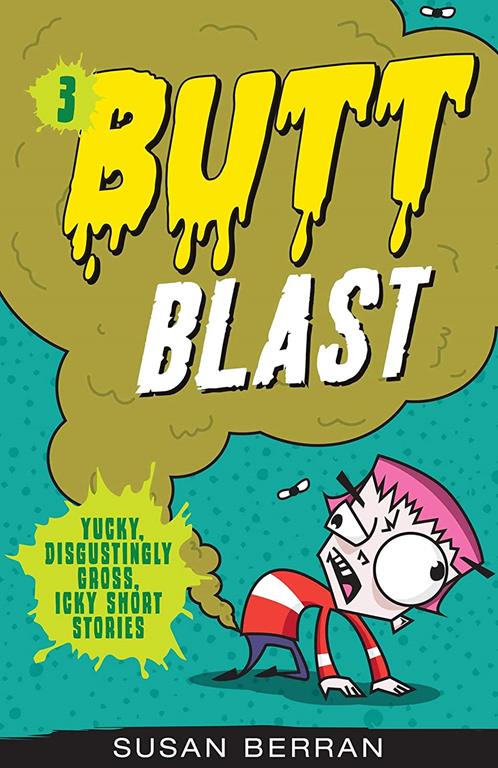 Butt Blast (3) (Yucky, Disgustingly Gross, Icky Short St)