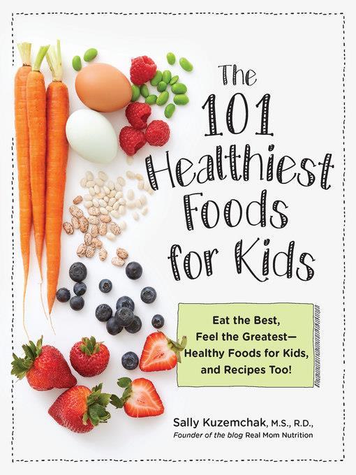 101 Healthiest Foods for Kids