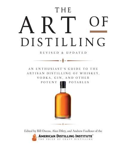 The Art of Distilling, Revised and Expanded