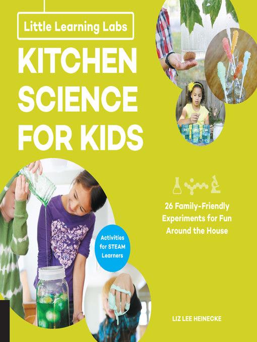 Kitchen Science for Kids, abridged paperback edition: 26 Fun, Family-Friendly Experiments for Fun Around the House; Activities for STEAM Learners