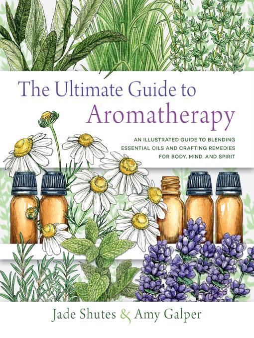 The Ultimate Guide to Aromatherapy