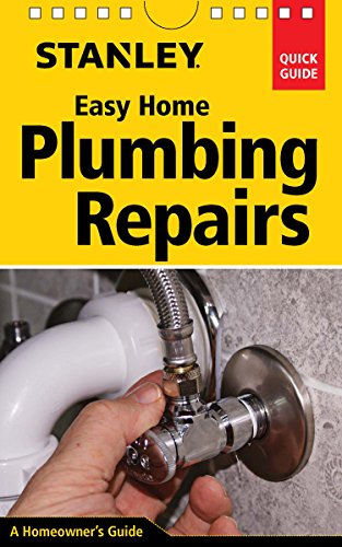 Stanley easy home plumbing repairs.