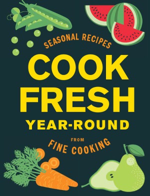 Cookfresh year-round;seasonal recipes from fine cooking.