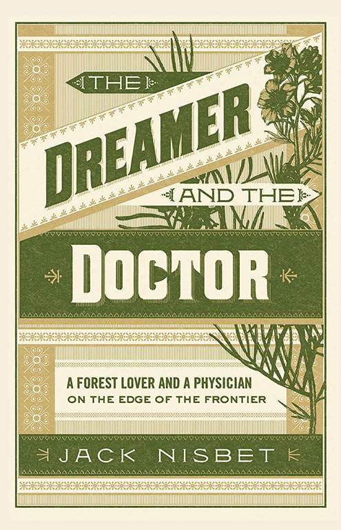 The Dreamer and the Doctor: A Forest Lover and a Physician on the Edge of the Frontier