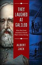 They Laughed at Galileo