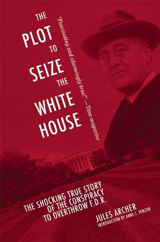 The Plot to Seize the White House
