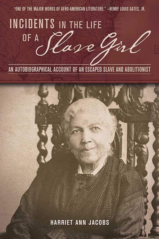 Incidents in the Life of a Slave Girl: An Autobiographical Account of an Escaped Slave and Abolitionist