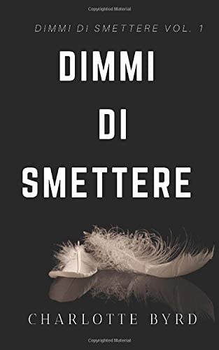 Dimmi di Smettere (Italian Edition)