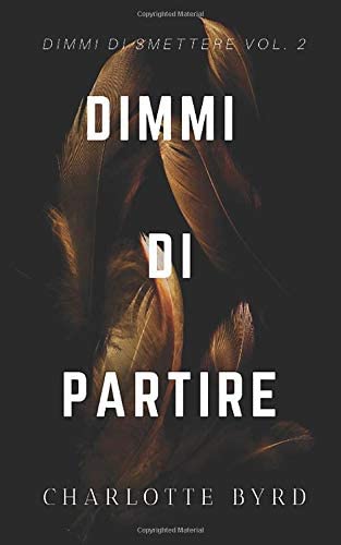 Dimmi di Partire (Dimmi di Smettere) (Italian Edition)