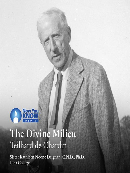 The Divine Milieu: Teilhard de Chardin