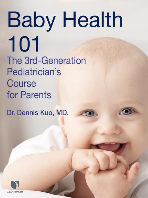 Baby Health 101: The 3rd Generation Pediatrician's Course for Parents