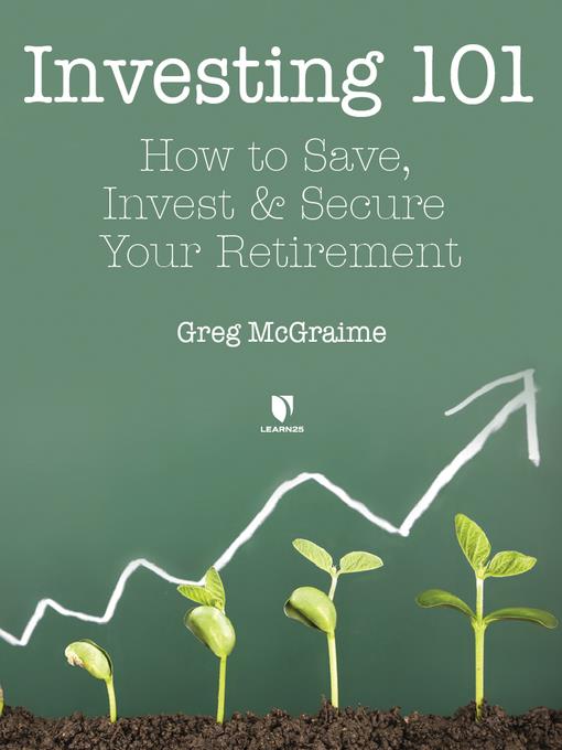 Investing 101: How to Save, Invest, and Secure Your Retirement