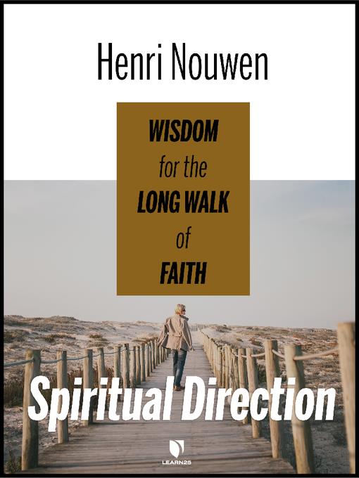 Spiritual Direction: Wisdom for the Long Walk of Faith